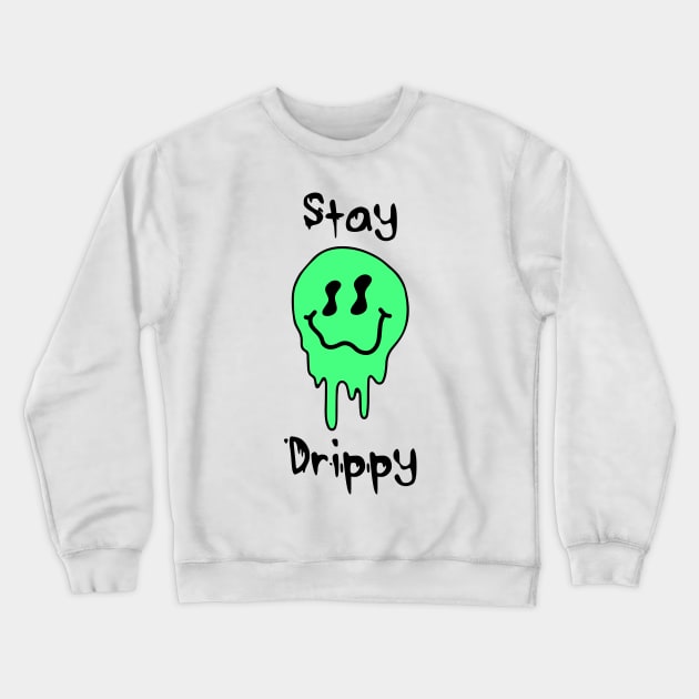 'Stay Drippy' Green smiley face Crewneck Sweatshirt by J & M Designs